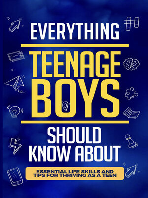 cover image of Everything Teenage Boys Should Know About